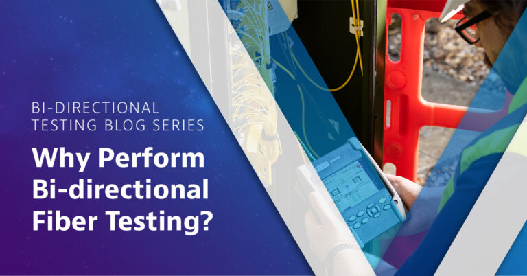 Via Test Instruments Why Perform Bi-directional Fiber Testing? - VIAVI Perspectives